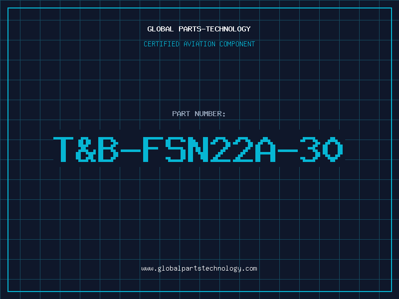 Aviation Part T&B-FSN22A-30