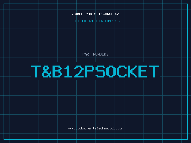 Aviation Part T&B12PSOCKET