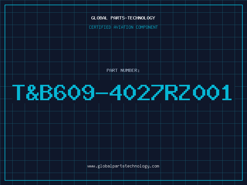 Aviation Part T&B609-4027RZ001