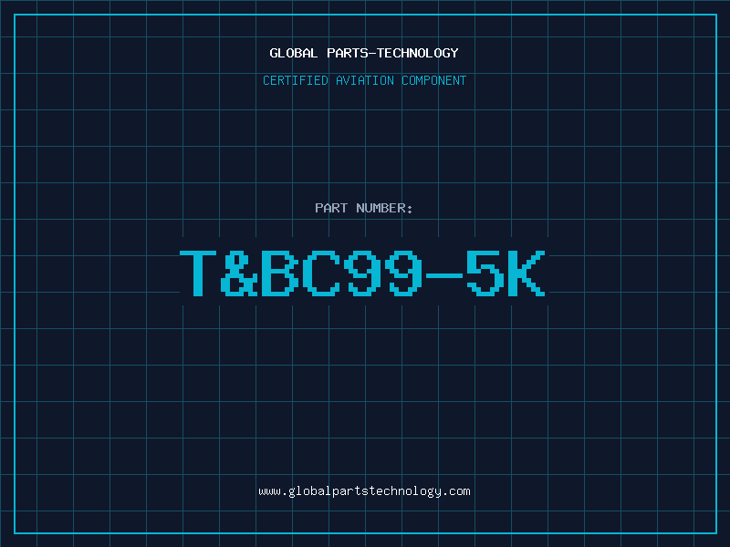 Aviation Part T&BC99-5K