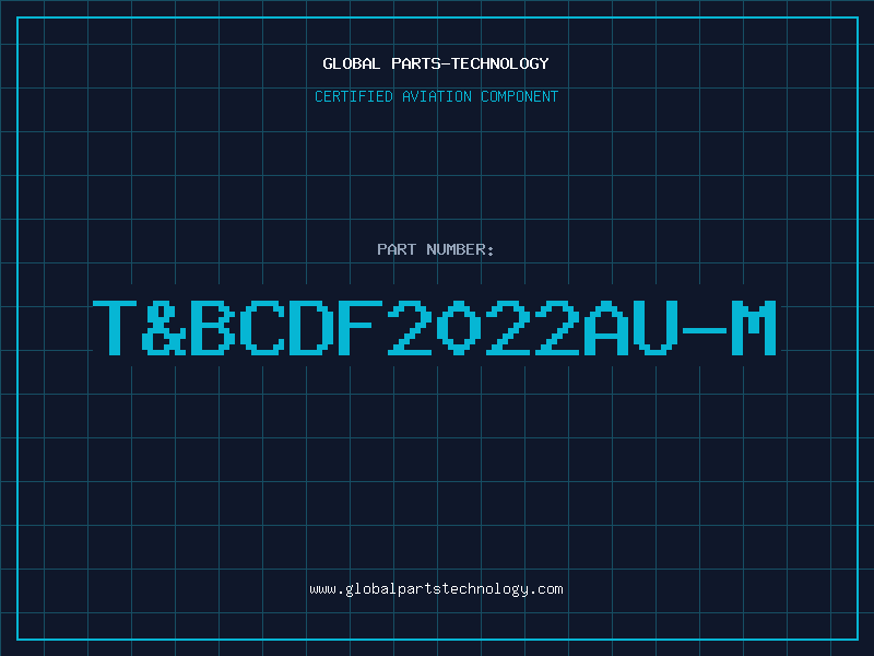 Aviation Part T&BCDF2022AU-M