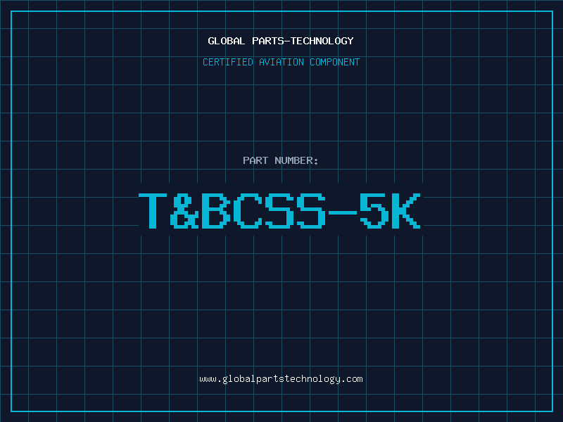 Aviation Part T&BCSS-5K