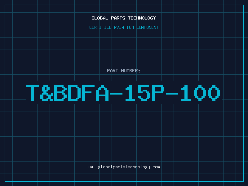 Aviation Part T&BDFA-15P-100