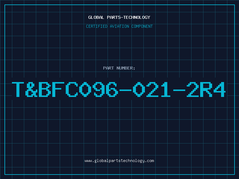 Aviation Part T&BFC096-021-2R4