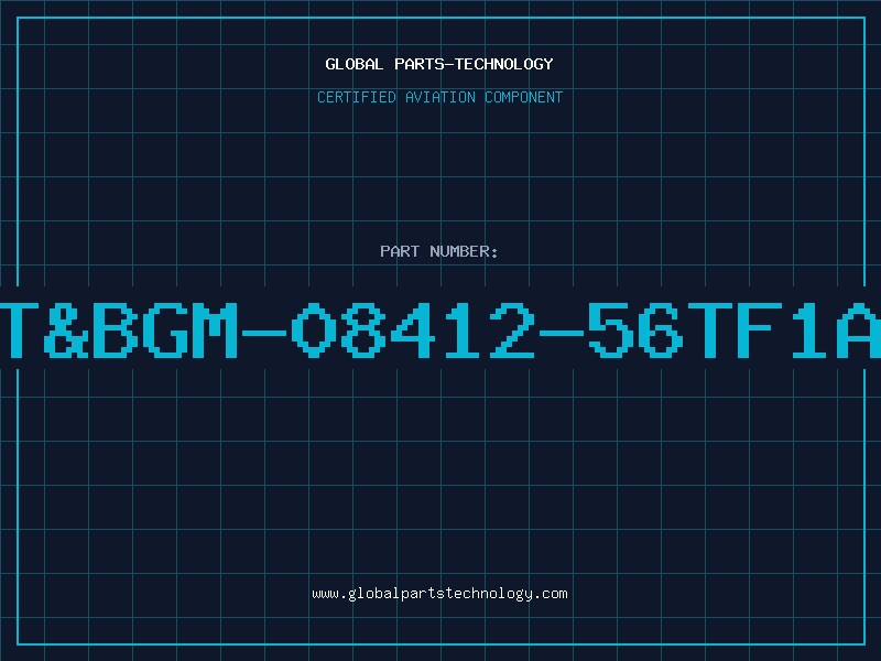 Aviation Part T&BGM-08412-56TF1A