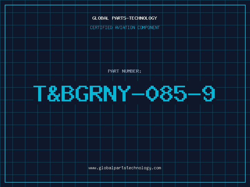 Aviation Part T&BGRNY-085-9
