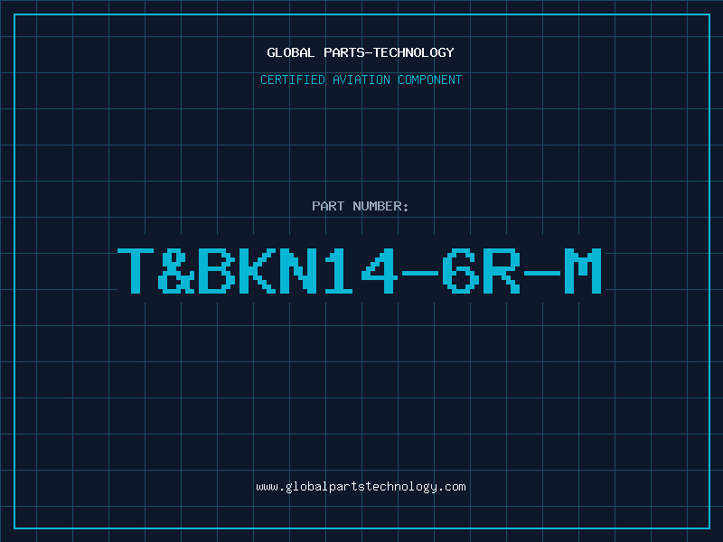 Aviation Part T&BKN14-6R-M
