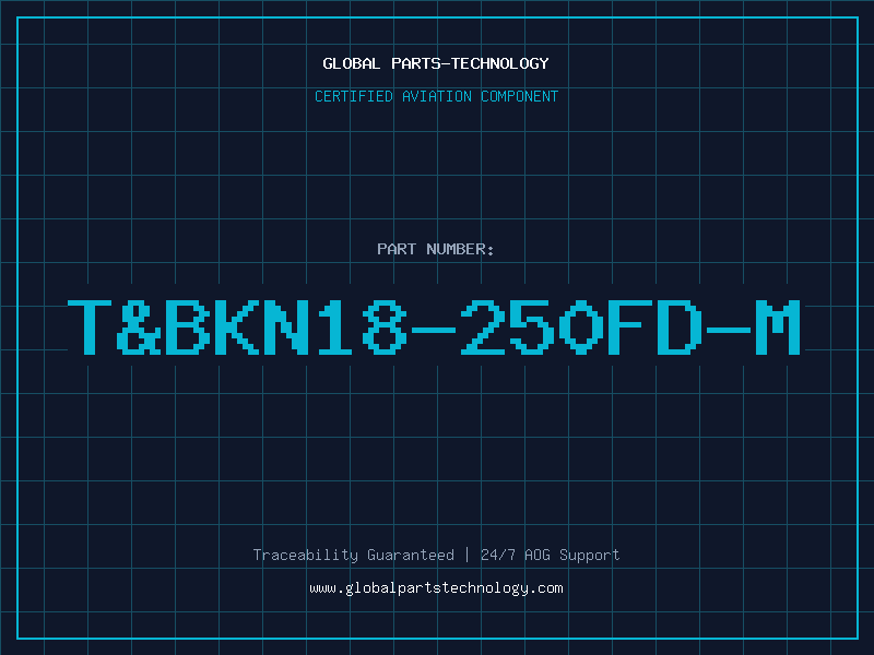 Aviation Part T&BKN18-250FD-M
