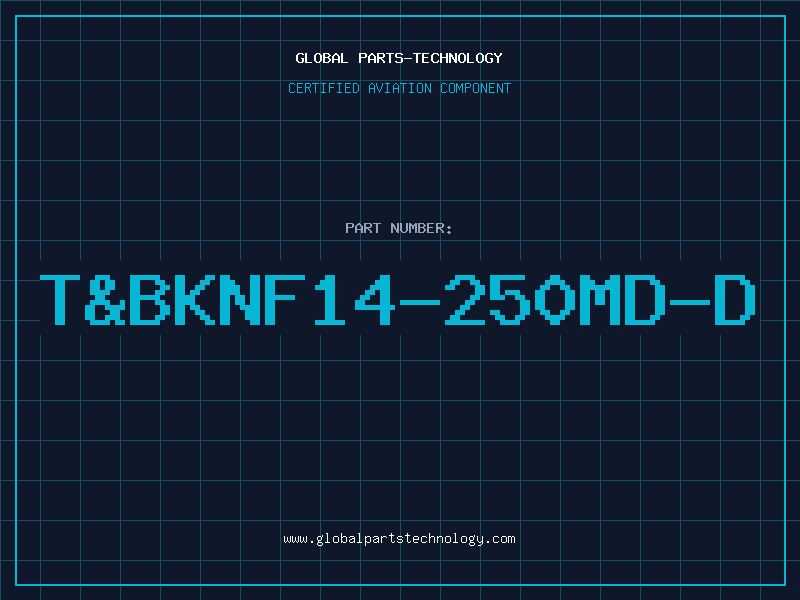 Aviation Part T&BKNF14-250MD-D