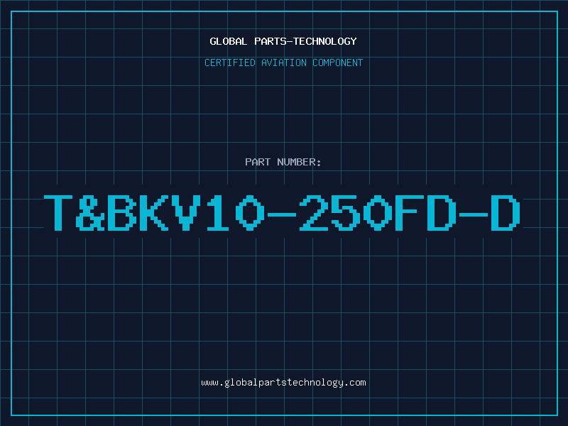 Aviation Part T&BKV10-250FD-D