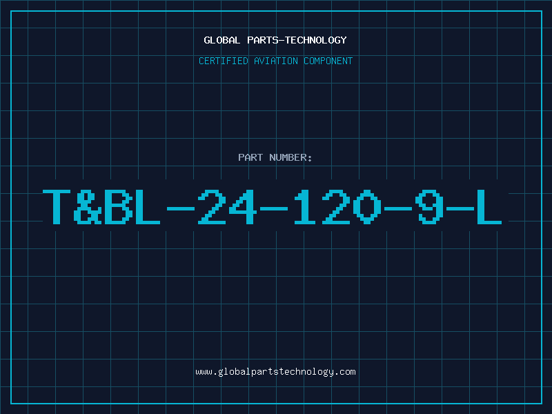 Aviation Part T&BL-24-120-9-L