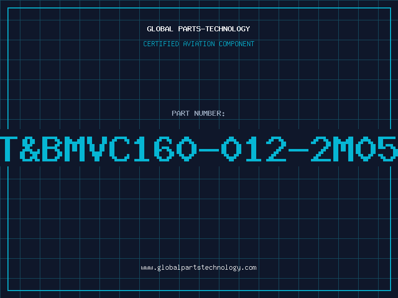 Aviation Part T&BMVC160-012-2M05