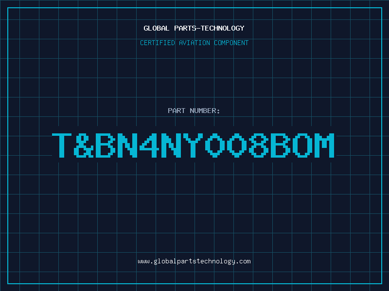 Aviation Part T&BN4NY008BOM