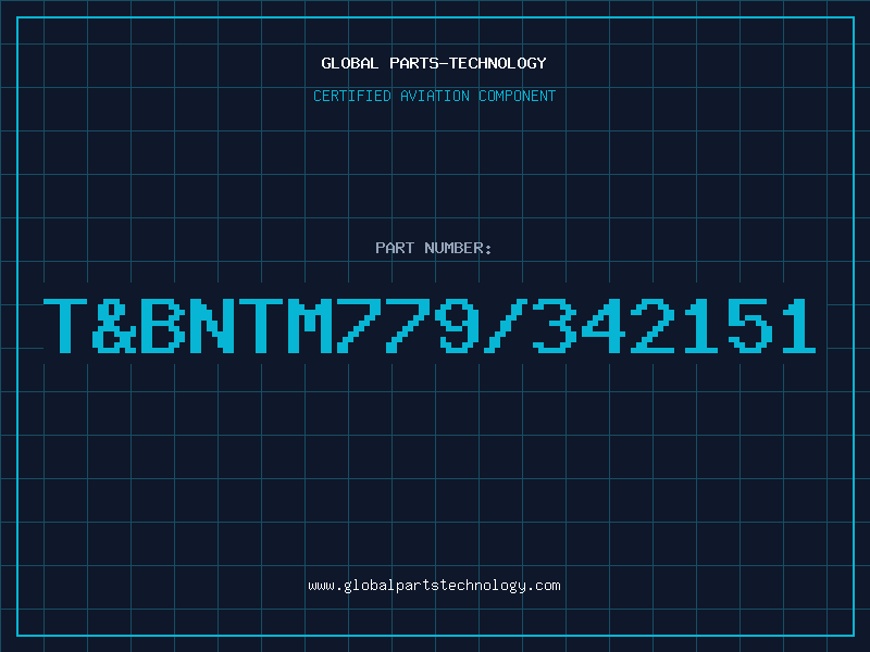 Aviation Part T&BNTM779/342151