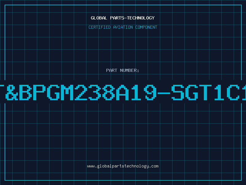 Aviation Part T&BPGM238A19-SGT1C1
