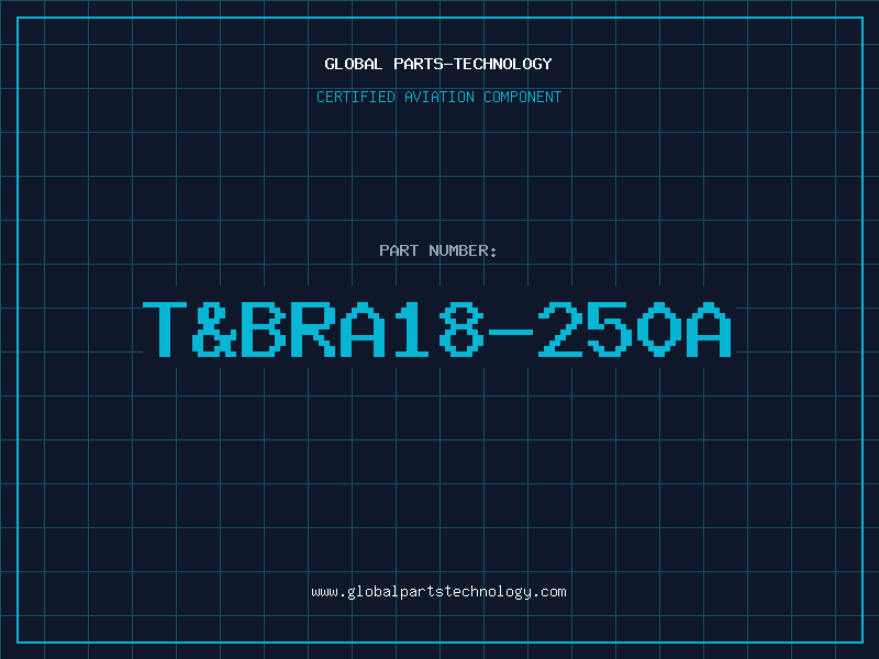 Aviation Part T&BRA18-250A