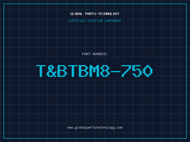 Aviation Part T&BTBM8-750