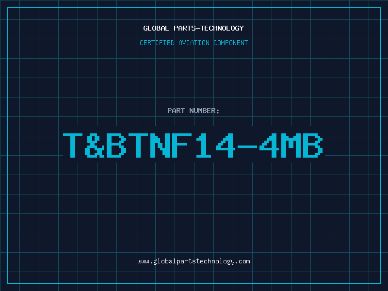 Aviation Part T&BTNF14-4MB