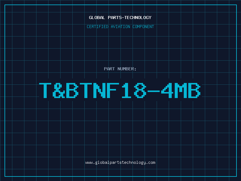 Aviation Part T&BTNF18-4MB