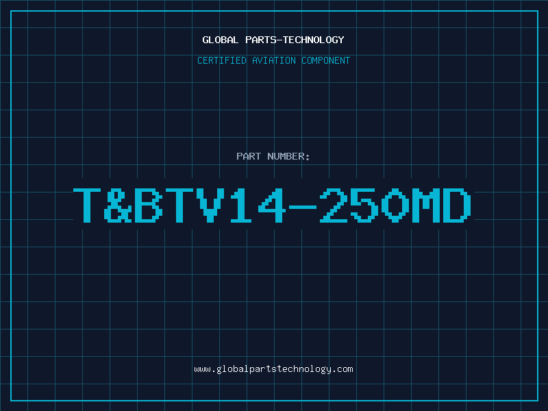 Aviation Part T&BTV14-250MD