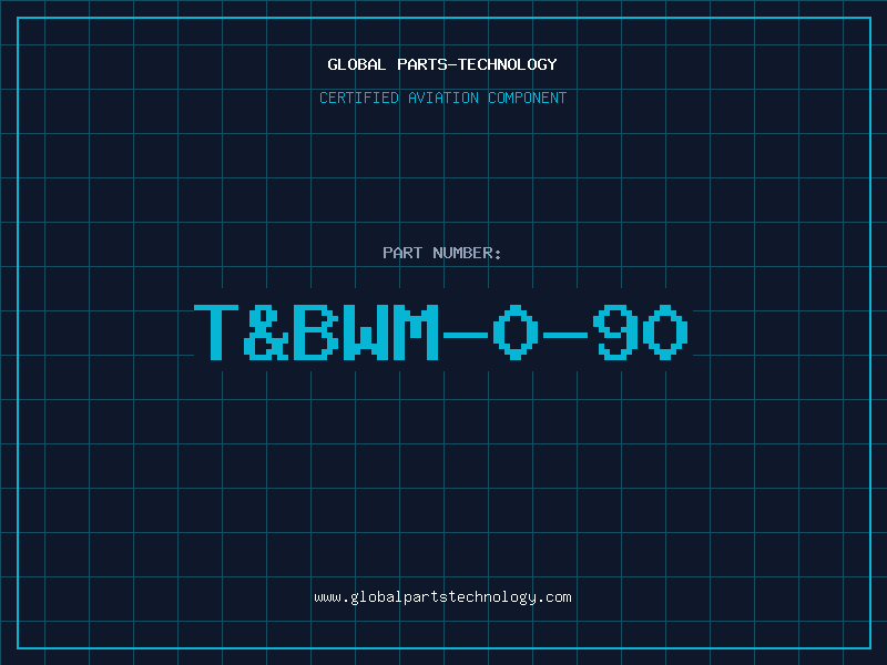 Aviation Part T&BWM-0-90