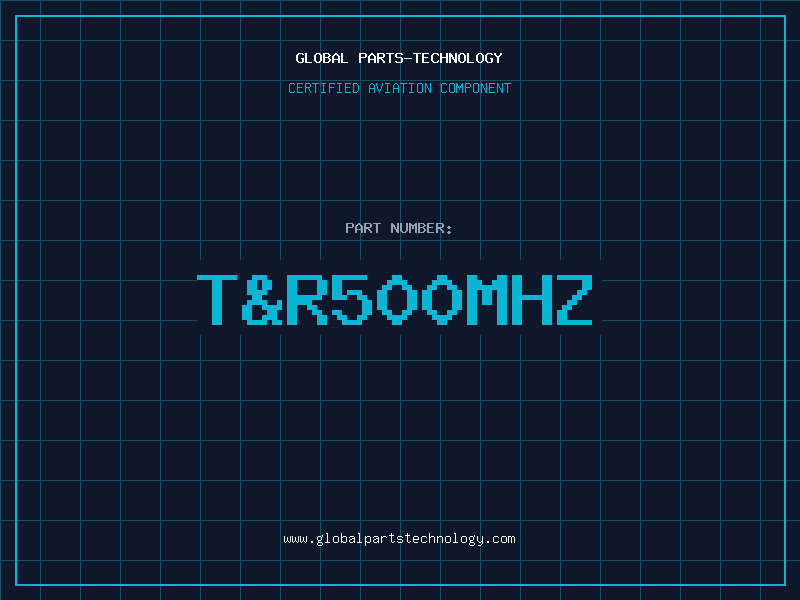 Aviation Part T&R500MHZ