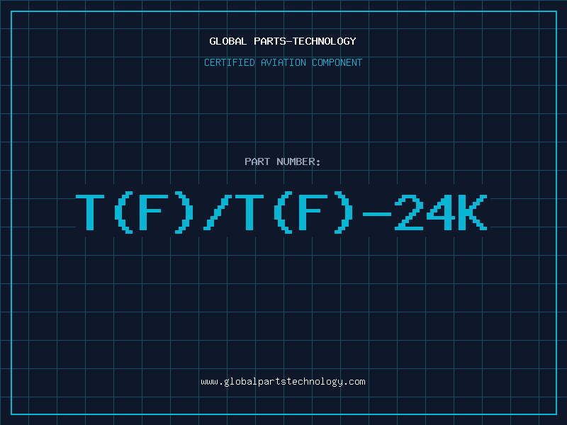 Aviation Part T(F)/T(F)-24K