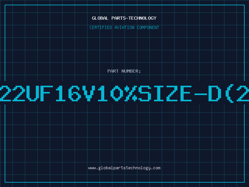 Aviation Part T/CAP22UF16V10%SIZE-D(2K/R00