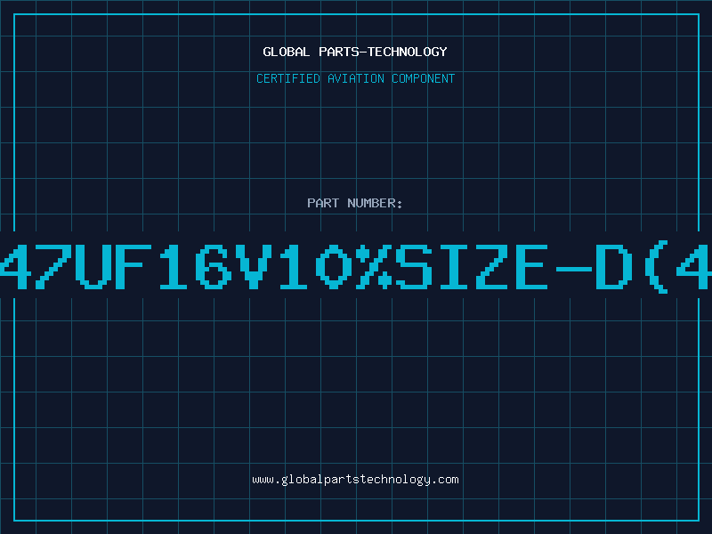 Aviation Part T/CAP47UF16V10%SIZE-D(4K/R00