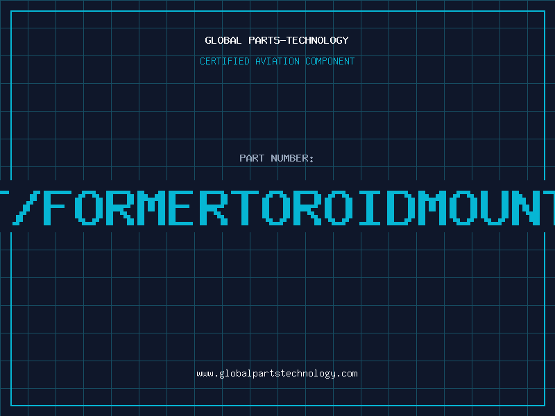 Aviation Part T/FORMERTOROIDMOUNT