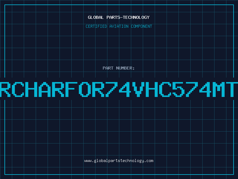 Aviation Part T/RCHARFOR74VHC574MTCX