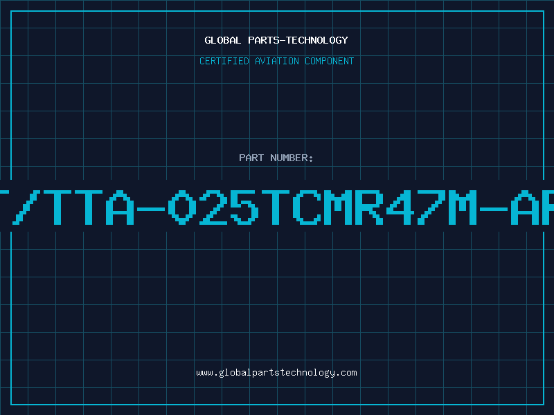 Aviation Part T/TTA-025TCMR47M-AR