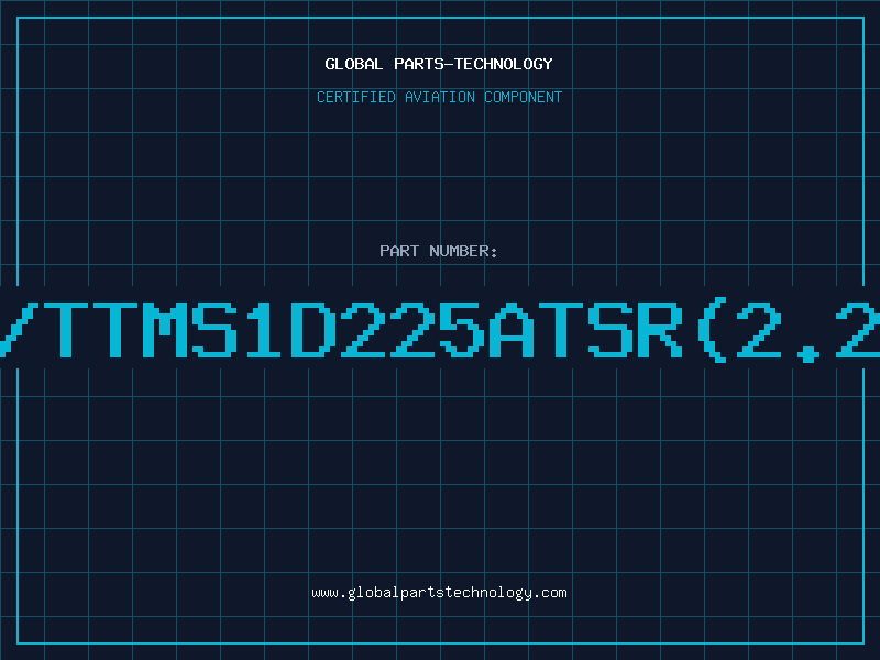 Aviation Part T/TTMS1D225ATSR(2.2U
