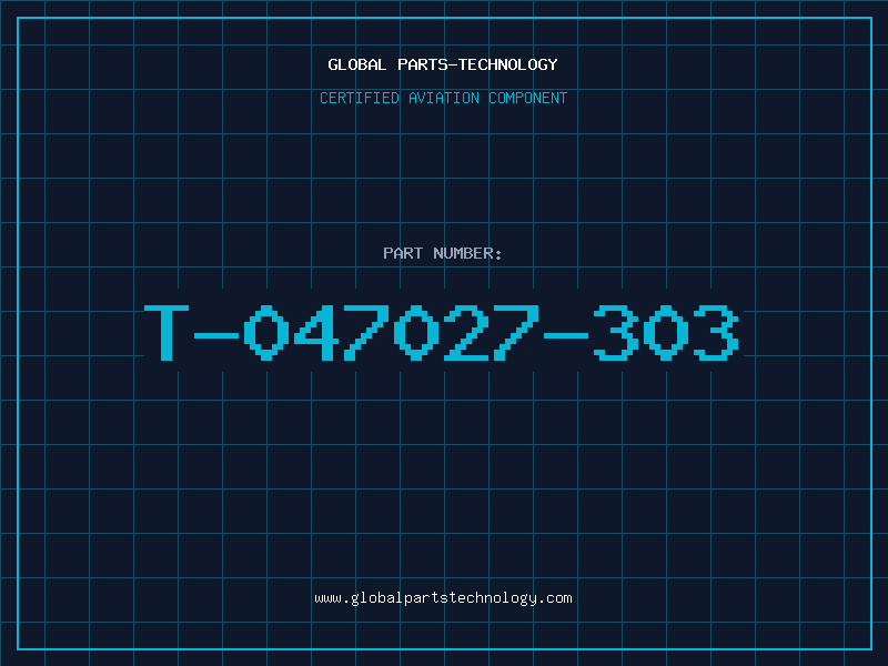 Aviation Part T-047027-303