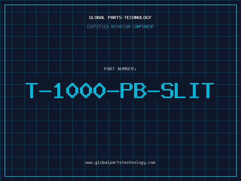Aviation Part T-1000-PB-SLIT