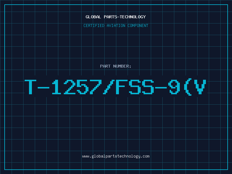 Aviation Part T-1257/FSS-9(V