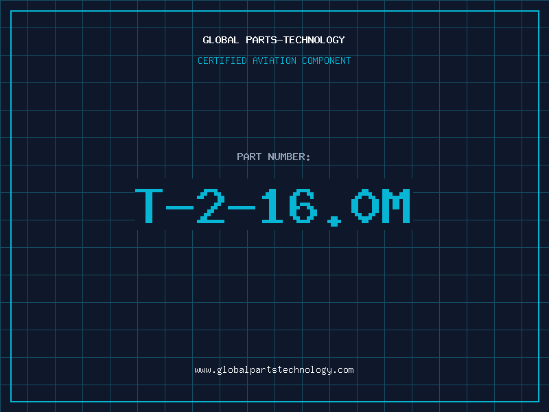 Aviation Part T-2-16.0M
