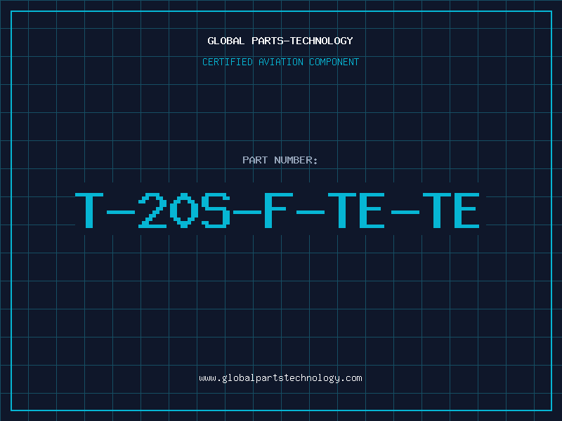 Aviation Part T-20S-F-TE-TE