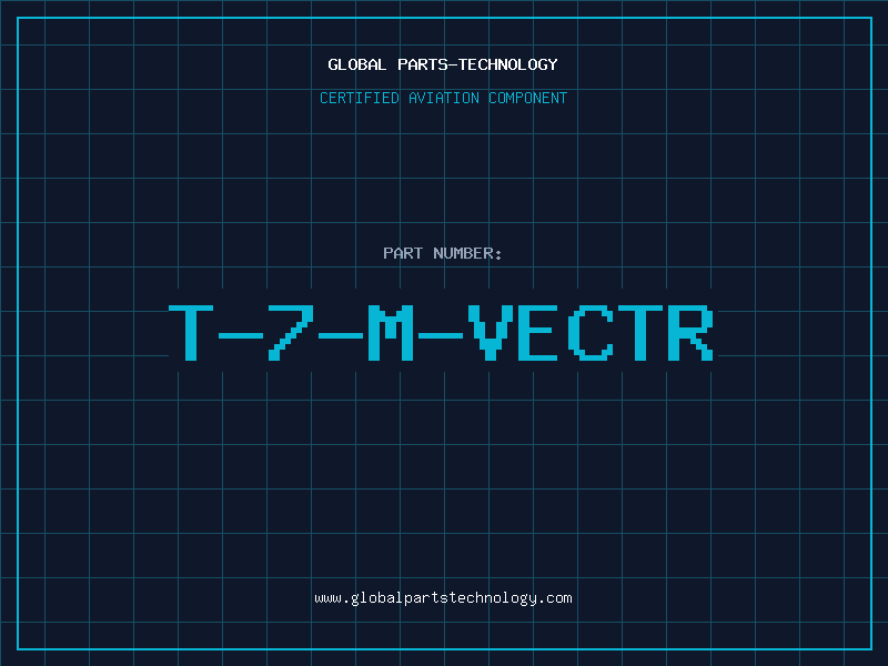 Aviation Part T-7-M-VECTR