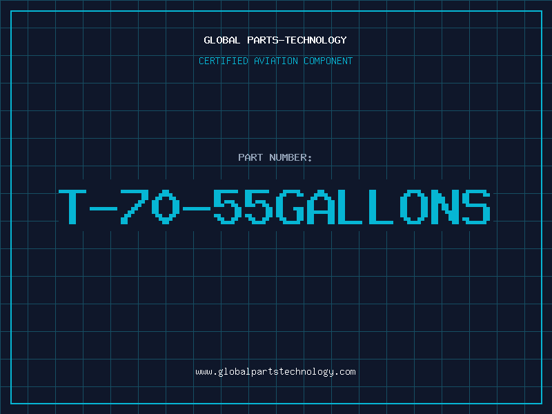 Aviation Part T-70-55GALLONS