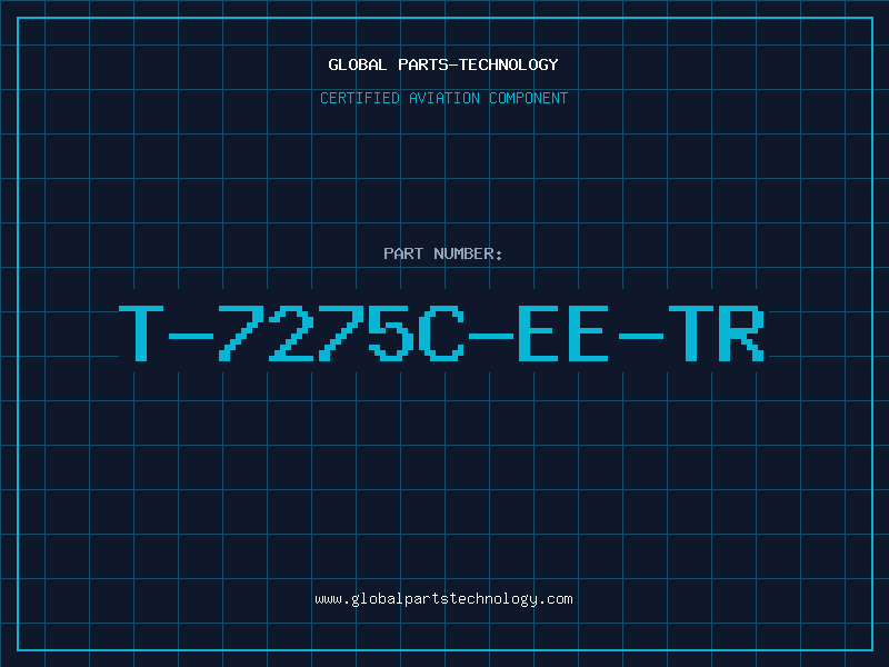 Aviation Part T-7275C-EE-TR