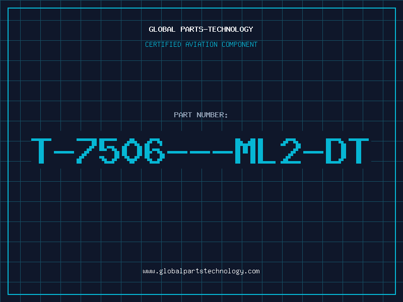 Aviation Part T-7506---ML2-DT