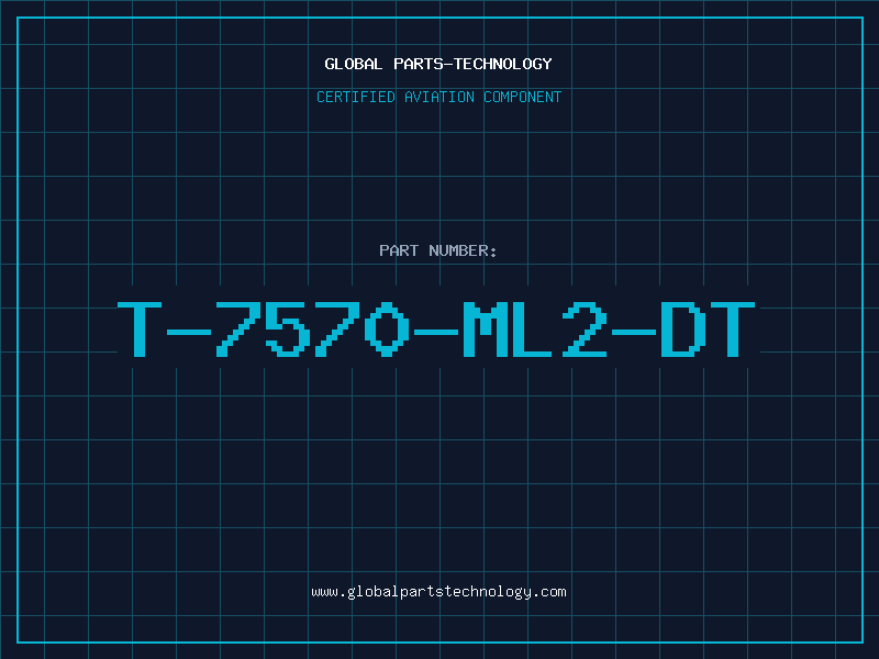 Aviation Part T-7570-ML2-DT