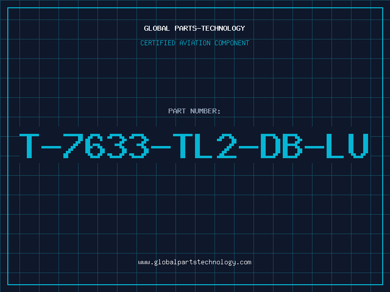 Aviation Part T-7633-TL2-DB-LU