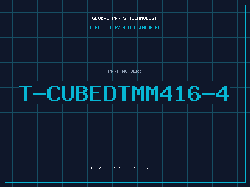 Aviation Part T-CUBEDTMM416-4