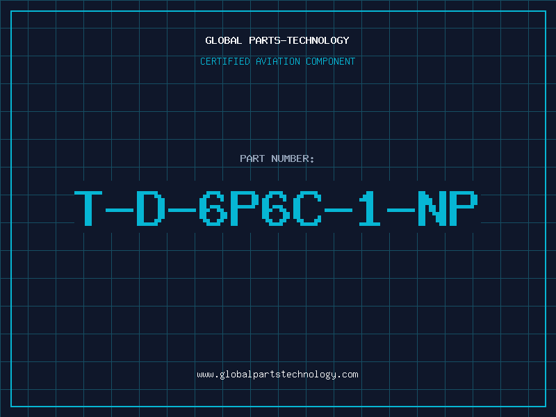 Aviation Part T-D-6P6C-1-NP