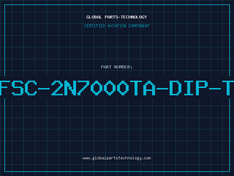 Aviation Part T-FSC-2N7000TA-DIP-T&B