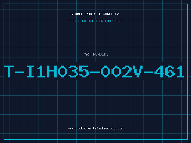 Aviation Part T-I1H035-002V-461