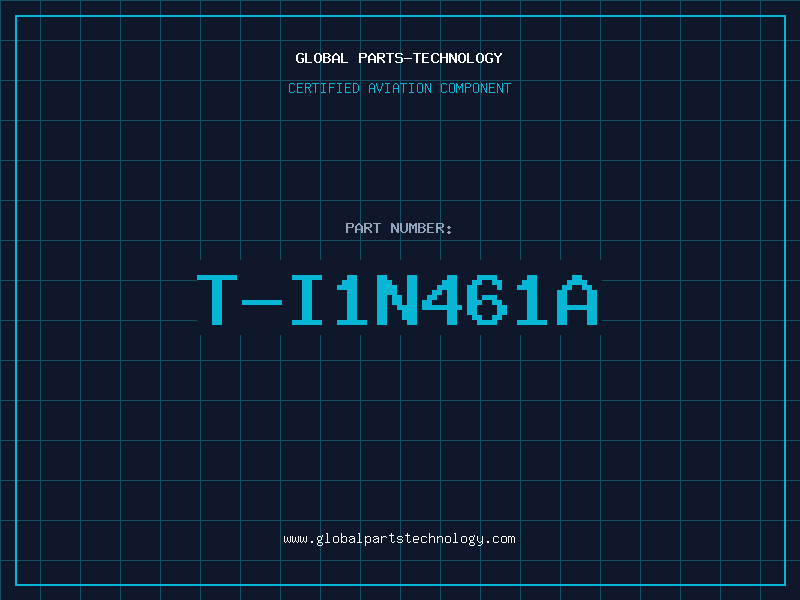 Aviation Part T-I1N461A