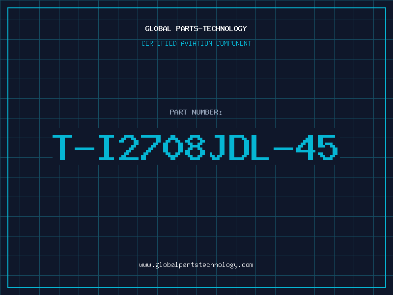 Aviation Part T-I2708JDL-45